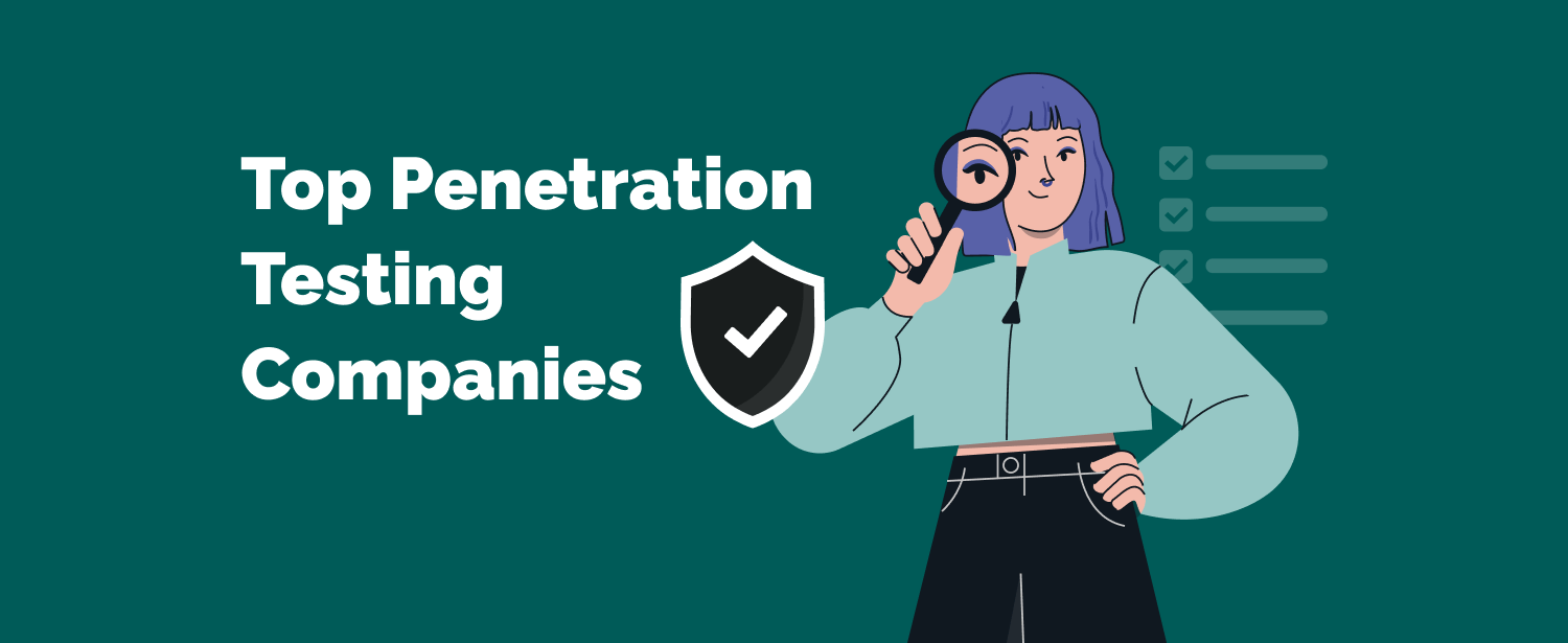 Top Penetration Testing Companies for 2025 [Updated]