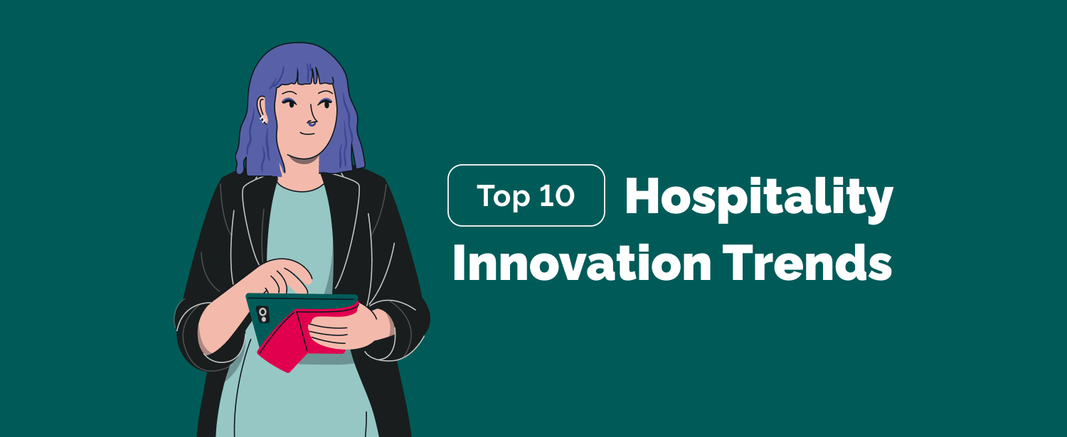 Top 10 Trends Shaping Innovation in Hospitality Industry in 2025